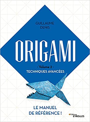 image Origami Volume 2 Techniques avancées: Le manuel de référence
