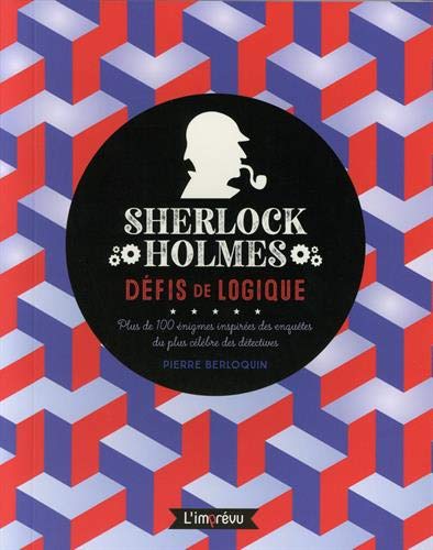 image Sherlock Holmes - Défis de logique : Plus de 100 énigmes inspirées des enquêtes du plus célèbres des