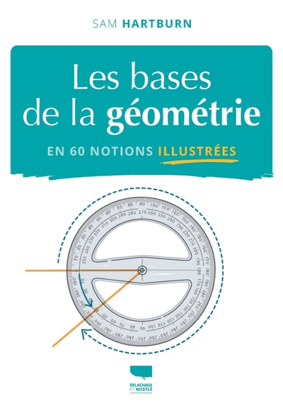 image Les Bases de la géométrie en 60 notions illustrées