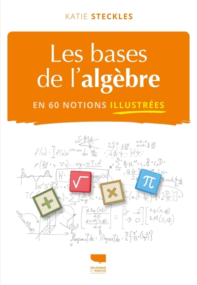 image Les Bases de l'algèbre en 60 notions illustrées 