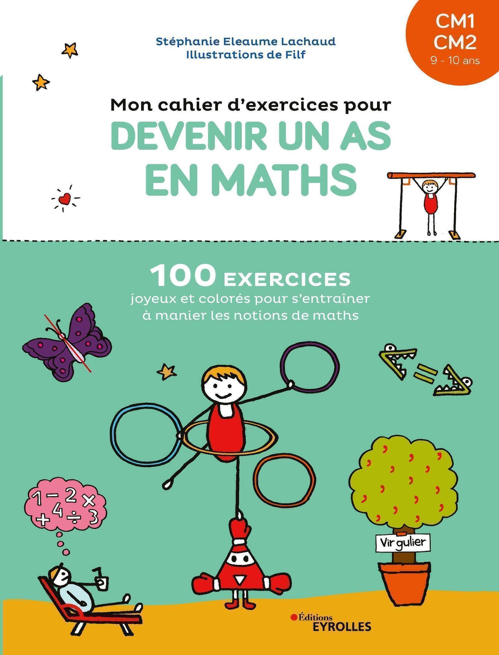 image Mon cahier d'exercices pour devenir un as en maths CM1-CM2, 9-10 ans: 100 exercices joyeux et coloré