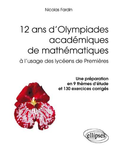image 12 Ans d'Olympiades Académiques de Mathématiques à l'Usage des Lycéens de Premi&
