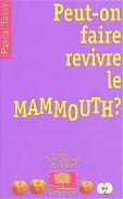 image Peut-on faire revivre le mammouth ?